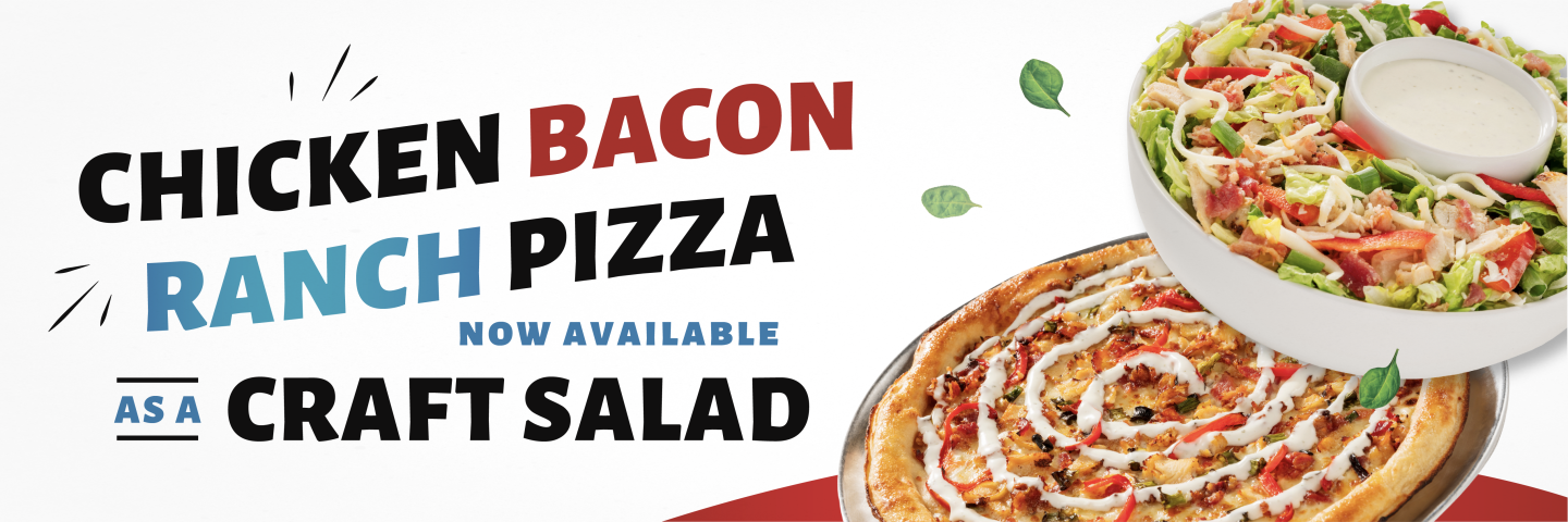 Chicken Bacon Ranch Pizza & Salads!